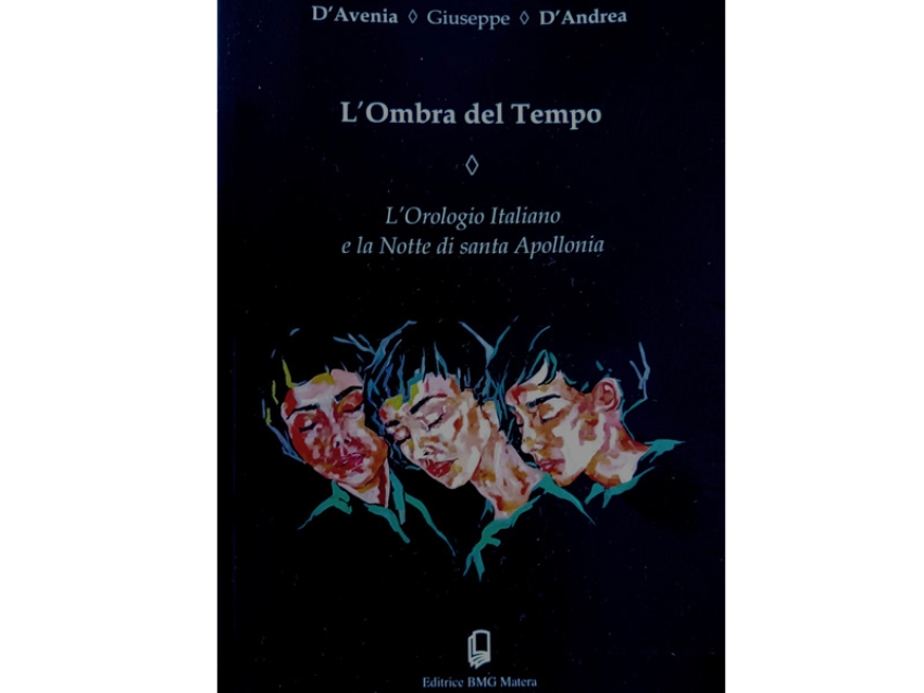 Disponibile il saggio storico dal titolo “L’Ombra del Tempo – L’Orologio Italiano e la Notte di santa Apollonia”