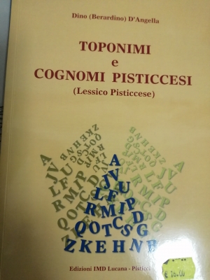 La nostra letteratura. Da Abbruzzese a &#039;Zumpavaddun&#039;, toponimi e cognomi pisticcesi nel nuovo libro di Dino D&#039;Angella