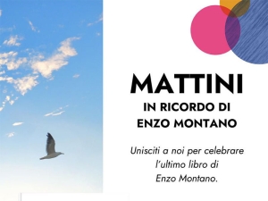 In memoria di Enzo Montano e al suo ultimo libro &quot;Mattini&quot;, edito da MTS Edizioni