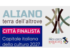 L'Ente Pro Loco Basilicata plaude e sostiene &quot;Aliano Capitale della Cultura 2027&quot;